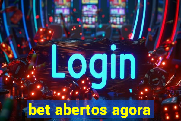 bet abertos agora