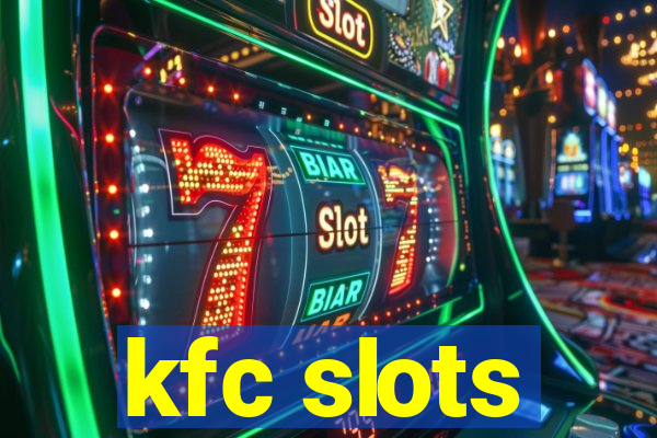 kfc slots