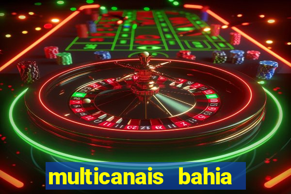 multicanais bahia ao vivo