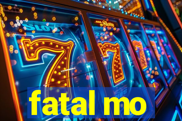 fatal mo