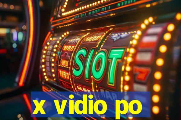 x vidio po