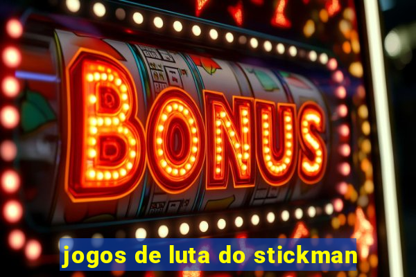 jogos de luta do stickman