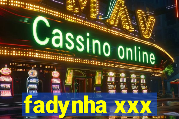 fadynha xxx