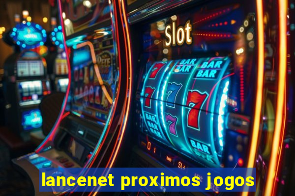 lancenet proximos jogos