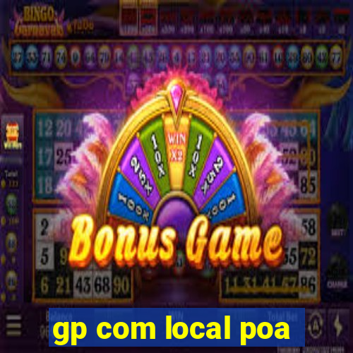 gp com local poa