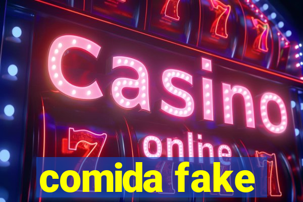 comida fake