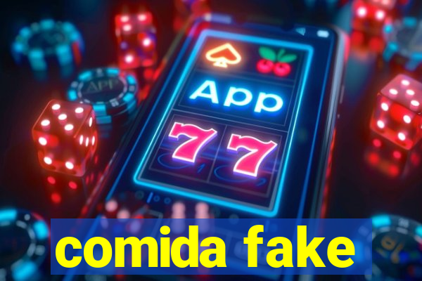 comida fake