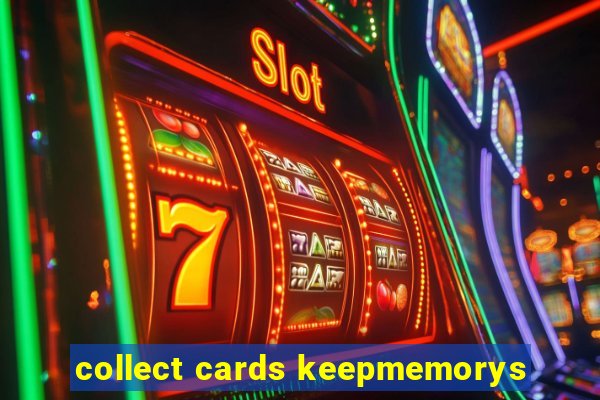 collect cards keepmemorys