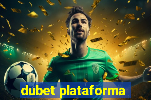 dubet plataforma