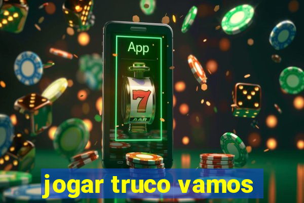 jogar truco vamos