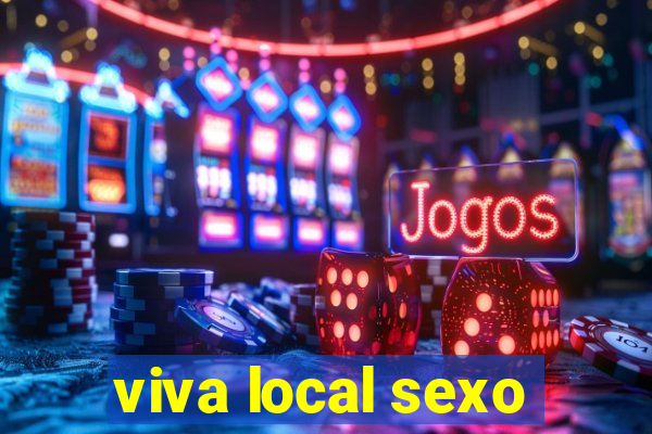 viva local sexo