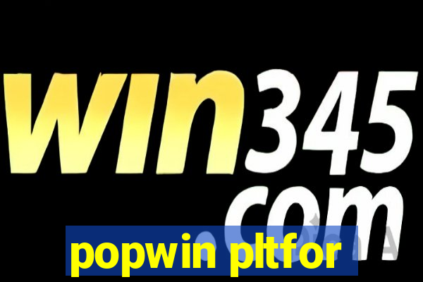 popwin pltfor