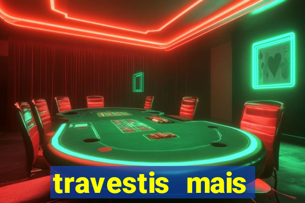 travestis mais dotadas do mundo