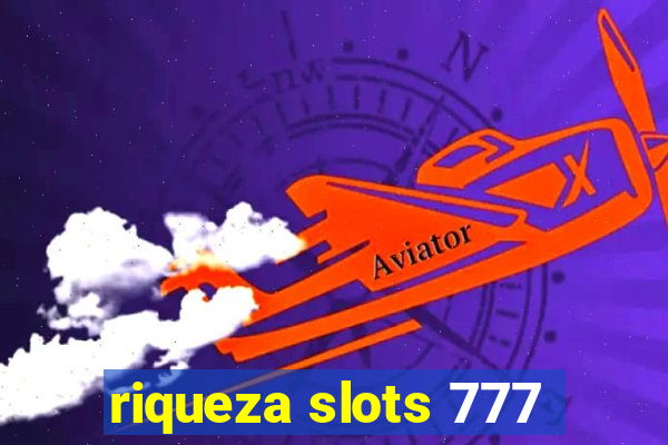 riqueza slots 777
