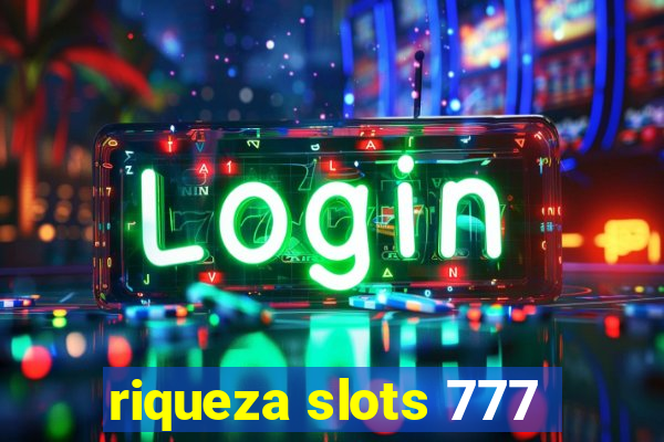 riqueza slots 777