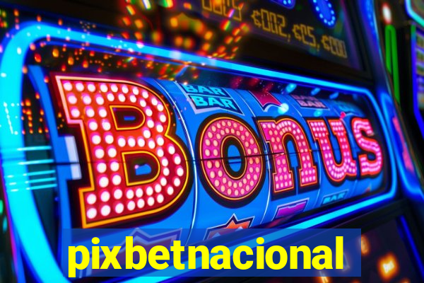 pixbetnacional