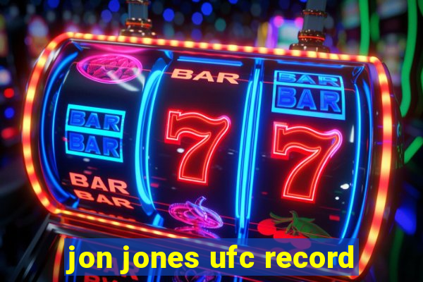jon jones ufc record