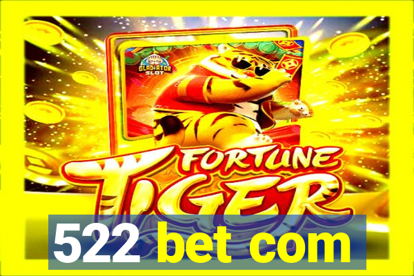 522 bet com