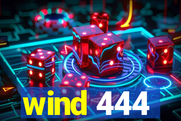 wind 444