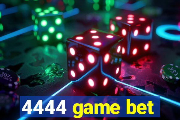 4444 game bet