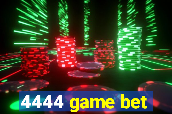 4444 game bet