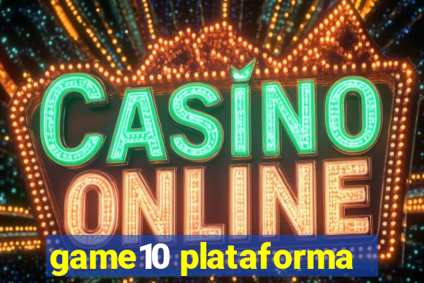 game10 plataforma