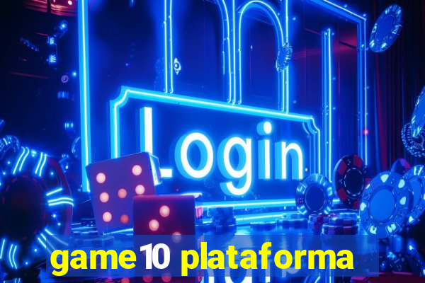 game10 plataforma