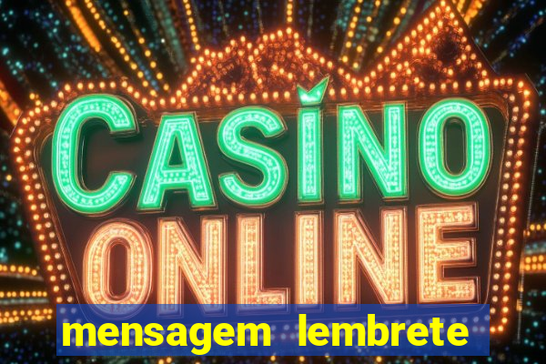 mensagem lembrete de vencimento para cliente