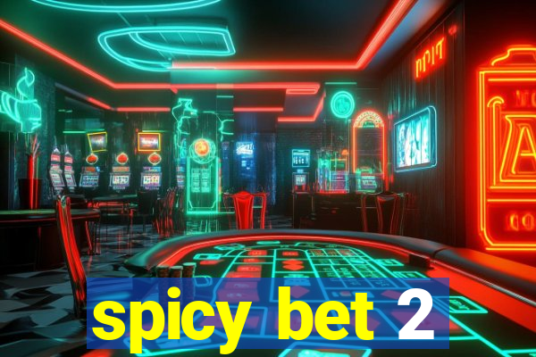 spicy bet 2