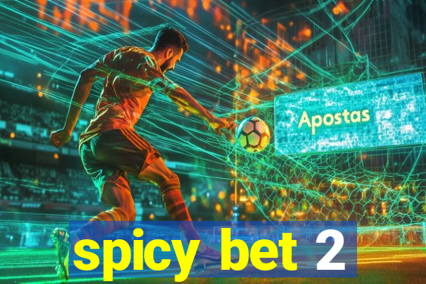 spicy bet 2