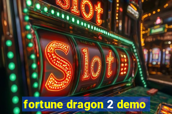 fortune dragon 2 demo