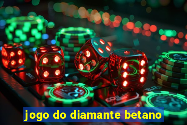 jogo do diamante betano