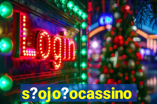 s?ojo?ocassino