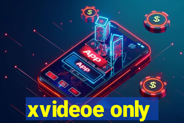 xvideoe only