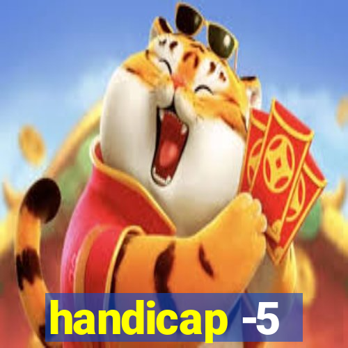 handicap -5