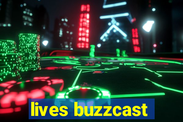 lives buzzcast