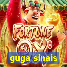 guga sinais
