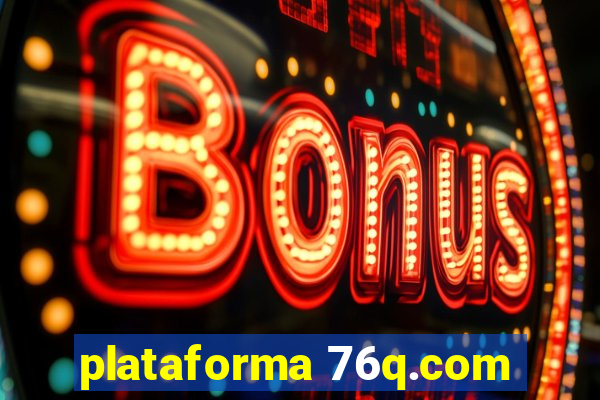 plataforma 76q.com