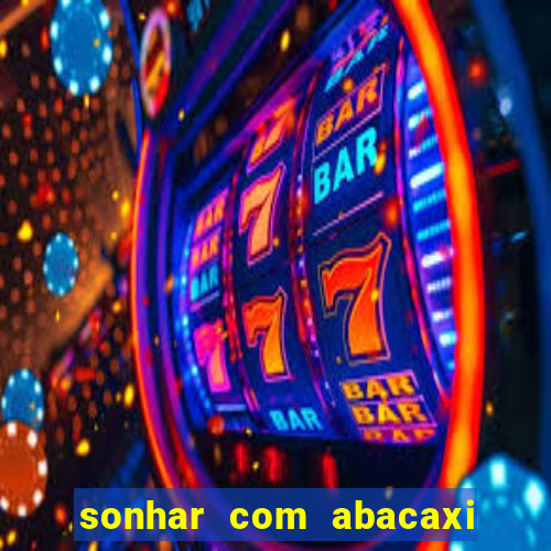 sonhar com abacaxi no jogo do bicho