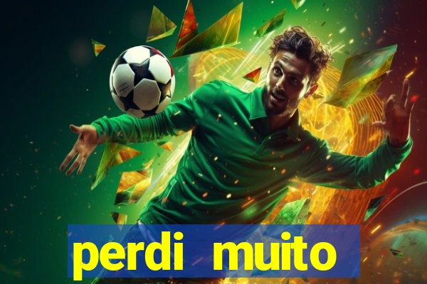 perdi muito dinheiro na betano