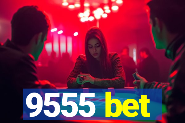 9555 bet