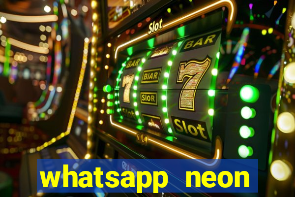 whatsapp neon consiga mais