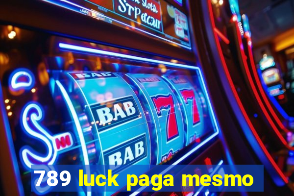 789 luck paga mesmo