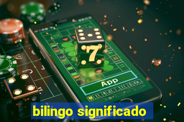 bilingo significado