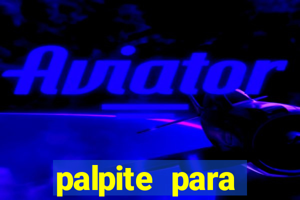 palpite para corujinha de hoje