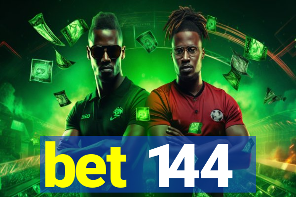 bet 144