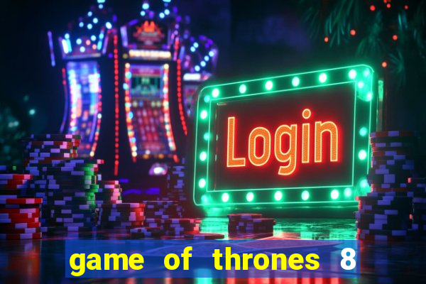 game of thrones 8 temporada torrent