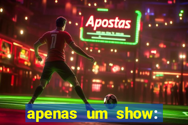 apenas um show: pancadaria 2
