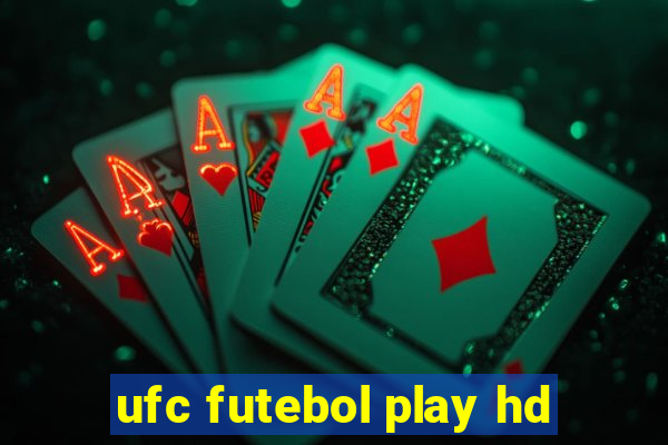 ufc futebol play hd
