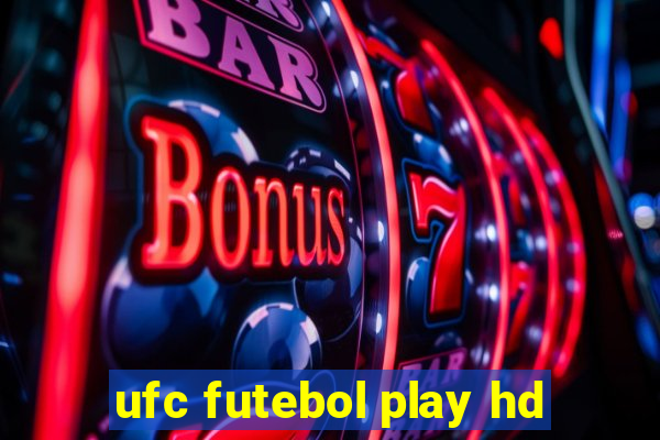 ufc futebol play hd